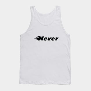 Never & fire Tank Top